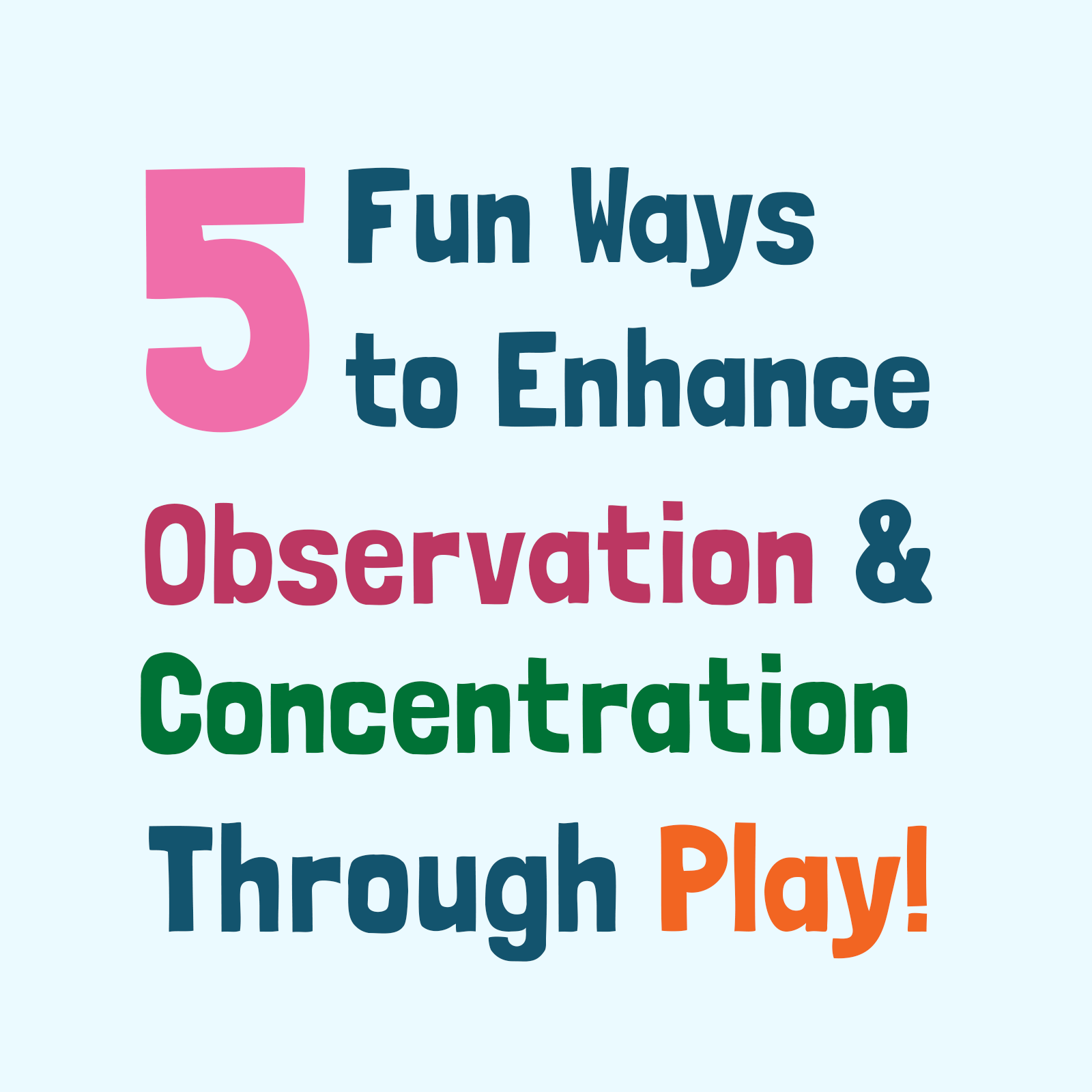 5 Fun Ways to Enhance Observation & Concentration Through Play!